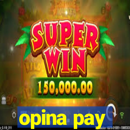 opina pay